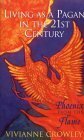 Phoenix from the Flame: Pagan Spirituality in the Western World by Vivianne Crowley