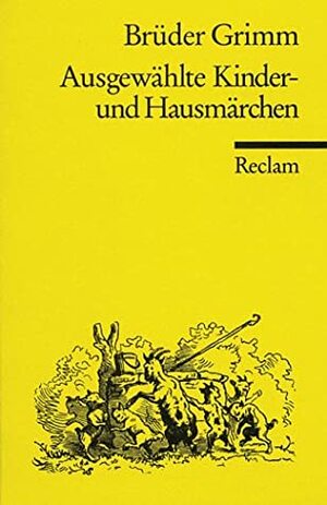 Ausgewählte Kinder- und Hausmärchen by Jacob Grimm, Wilhelm Grimm