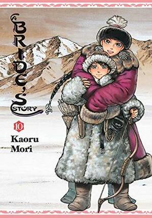 A Bride's Story, Vol. 10 by Kaoru Mori, William Flanagan