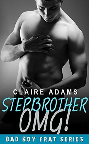 Stepbrother OMG! by Claire Adams