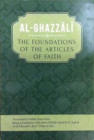 The Foundations Of The Articles Of Faith by Abu Hamid al-Ghazali