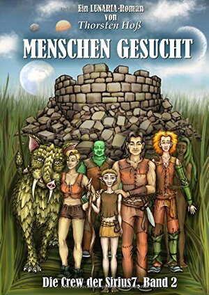 Menschen gesucht (Die Crew der Sirius7 #2) by Thorsten Hoß