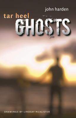 Tar Heel Ghosts by John W. Harden