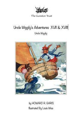 Uncle Wiggily's Adventures XVII & XVIII: Uncle Wiggily by Howard R. Garis