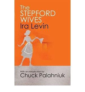 By Ira Levin - The Stepford Wives by Ira Levin, Ira Levin