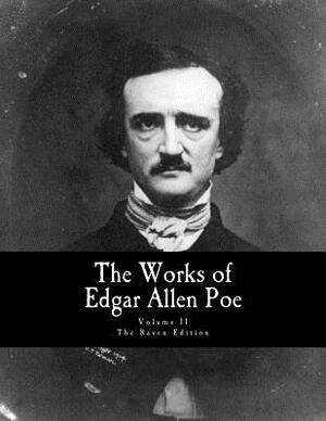 The Works of Edgar Allen Poe: The Raven Edition by Edgar Allan Poe