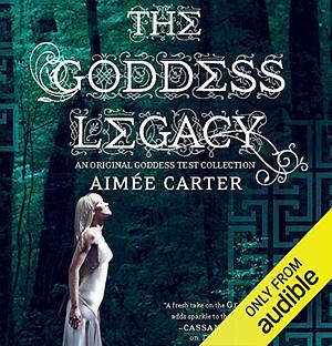 The Goddess Legacy: An Anthology by Aimée Carter