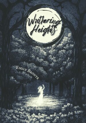 Wuthering Heights: With The Classic Illustrations by Emily Brontë