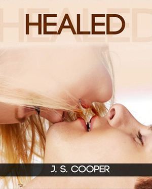 Healed by J.S. Cooper