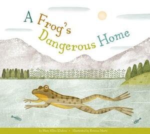 A Frog's Dangerous Home by Mary Ellen Klukow