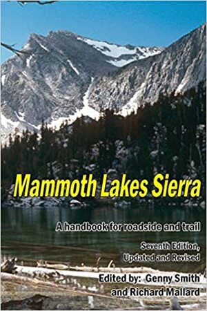 Mammoth Lakes Sierra: A Handbook for Roadside and Trail by Genny Smith, Richard Mallard
