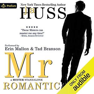 Mr. Romantic by J.A. Huss