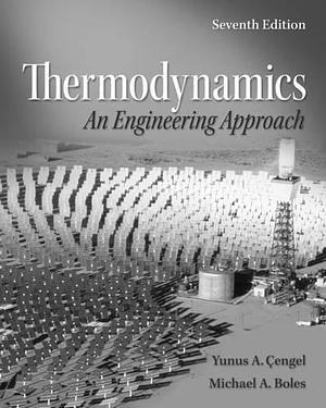Property Tables and Figures to Accompany Thermodynamics: An Engineering Approach by Yunus A. Çengel, Michael A. Boles