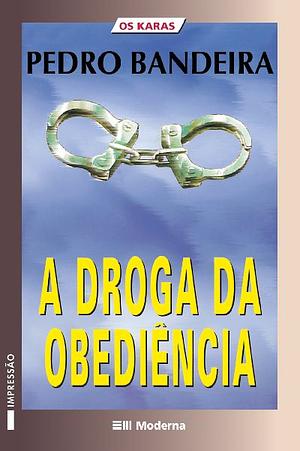 A Droga da Obediência by Pedro Bandeira