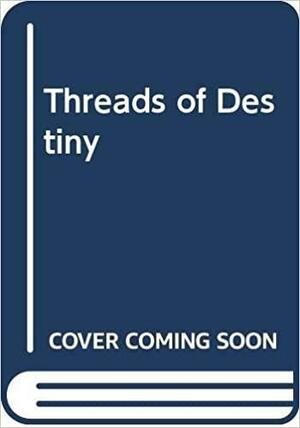 Threads of Destiny by Sara Wood