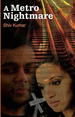 A Metro Nightmare by Shiv Kumar