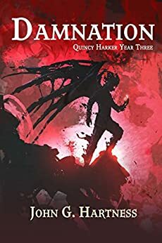 Damnation: Quest for Glory: Quincy Harker Year Three by John G. Hartness