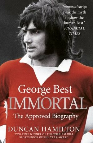 Immortal by Duncan Hamilton