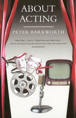 Complete about Acting by Peter Barkworth