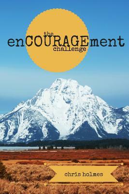 The enCOURAGEment Challenge by Chris Holmes