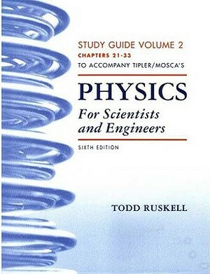 Physics for Scientists and Engineers Study Guide, Vol. 2 by Todd Ruskell