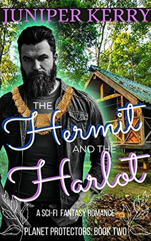 The Hermit and the Harlot by Juniper Kerry