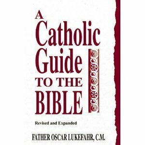 Catholic Guide to the Bible Workbook by Oscar Lukefahr