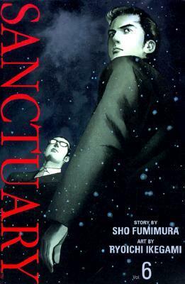 Sanctuary, Vol. 6 by Ryōichi Ikegami, Sho Fumimura