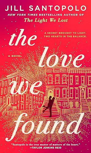 The Love We Found by Jill Santopolo