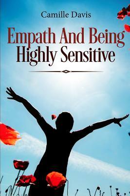 Empath And Being Highly Sensitive by Camille Davis