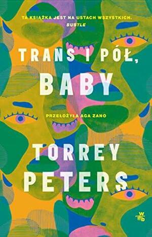 Trans i pół, bejbi by Torrey Peters