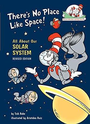 There's No Place Like Space! All About Our Solar System by Tish Rabe, Aristides Ruiz