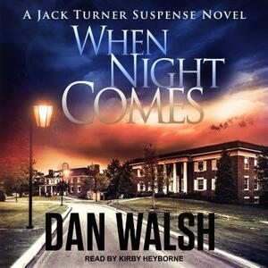 When Night Comes by Dan Walsh