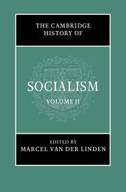 The Cambridge History of Socialism, Volume II by Marcel van der Linden