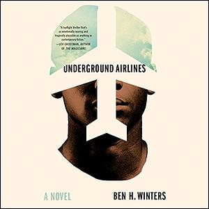 Underground Airlines by Ben H. Winters