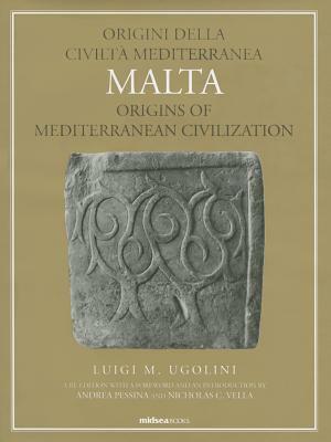 Malta: Origini Della Civilta Mediterranea / Origins of Mediterranean Civilization by Andrea Pessina, Louis J. Scerri, Luigi Ugolini