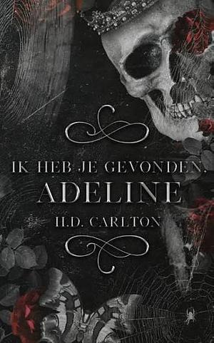 Ik heb je gevonden, Adeline by H.D. Carlton