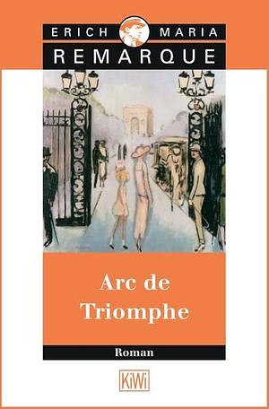 Arc de Triomphe by Erich Maria Remarque