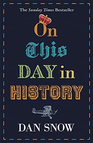 On This Day in History by Dan Snow