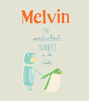 Melvin: The Luckiest Monkey in the World by Claudia Boldt