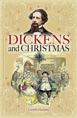 Dickens and Christmas by Lucinda Hawksley