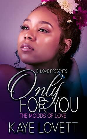 Only for You: The Moods of Love by Kaye Lovett