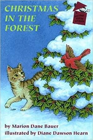 Christmas in the Forest by Marion Dane Bauer, Diane Dawson Hearn