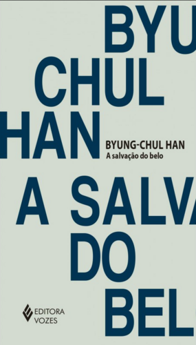 A Salvacao do Belo by Byung-Chul Han