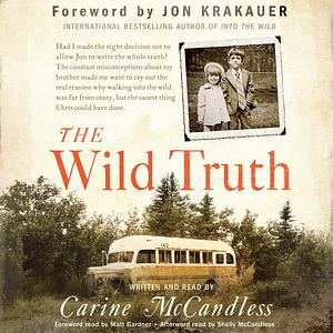 The Wild Truth by Carine McCandless