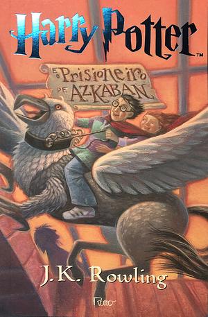 Harry Potter e o prisioneiro de Azkaban by J.K. Rowling