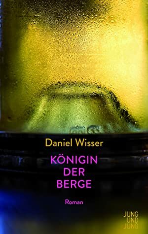 Königin der Berge by Daniel Wisser