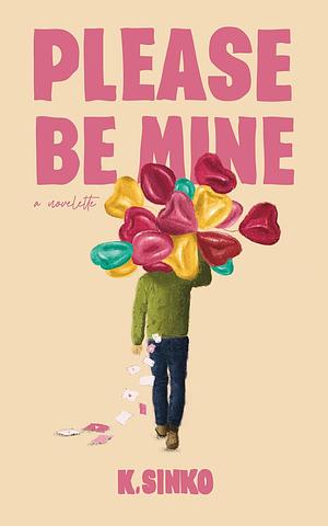 Please be Mine by K. Sinko