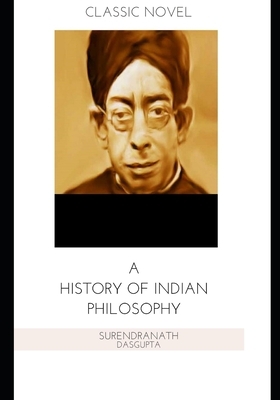 A History of Indian Philosophy by Surendranath Dasgupta