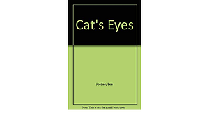 Cat's Eyes by Lee Jordan